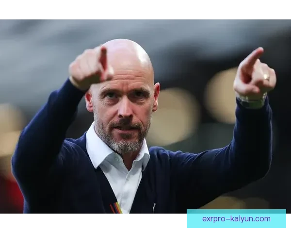 滕哈赫战术适应能力提升，球队在新赛季走势清晰